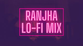 Ranjha  | Lofi swap | Indian lofi | | Shershah | B Praak | Jasleen Royal | Slowed Reverb | Lofi Mix