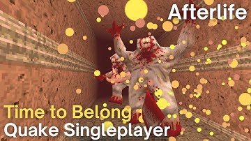Quake Singleplayer - Time to Belong  - Afterlife (ttb4)
