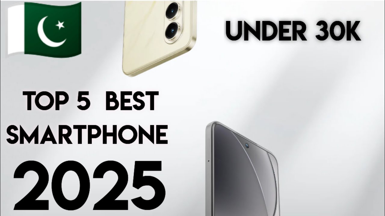 Top 5 Best Smartphones Under 30000 PKR in 2025 | Budget Smartphone in ...