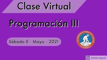 Programacion III - Clase Virtual  | Sabado 09 Mayo 2021