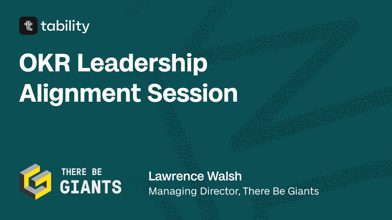 OKR Leadership Alignment Session with There Be Giants | Full Webinar ...