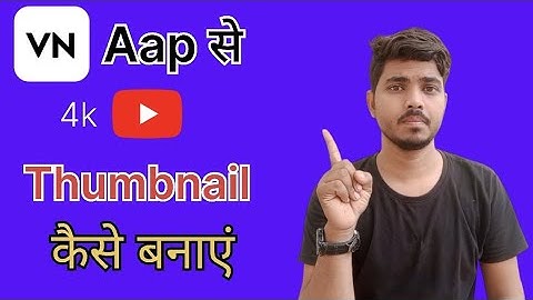 How to make 4K thumbnail in VN | How to make 4K thumbnail in VN