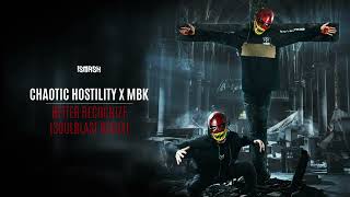 Chaotic Hostility & MBK - Better Recognize (Soulblast Remix)