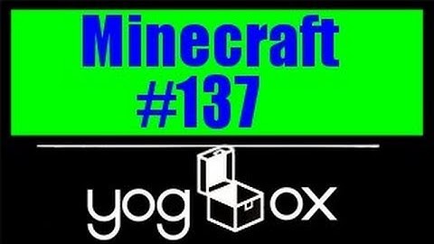Minecraft: Getting furry on the YogBox - Part 137 - Lazy castle builders