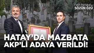 ÖLÜLERİN OY KULLANDIĞI HATAY SEÇİMLERİNDE MAZBATA AKP’Lİ ADAYA VERİLDİ!