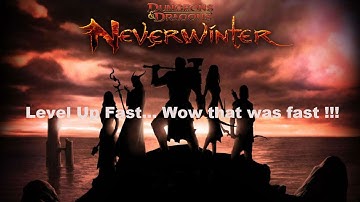 Neverwinter: Fastest Way To Level Up!!!