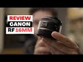 Review Canon RF 16mm f/2.8 STM