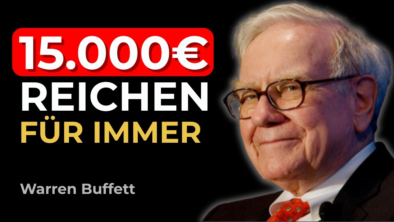 Warren Buffett: Warum 15.000 Euro reichen, um nie wieder arbeiten zu müssen (ICH ERKLÄRE ES)