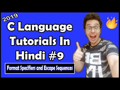 C Format Specifiers and Escape Sequences With Examples : C Tutorial In Hindi #9