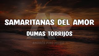Samaritanas Del Amor - Dumas Torrijos | Letra | Andres Pino Music