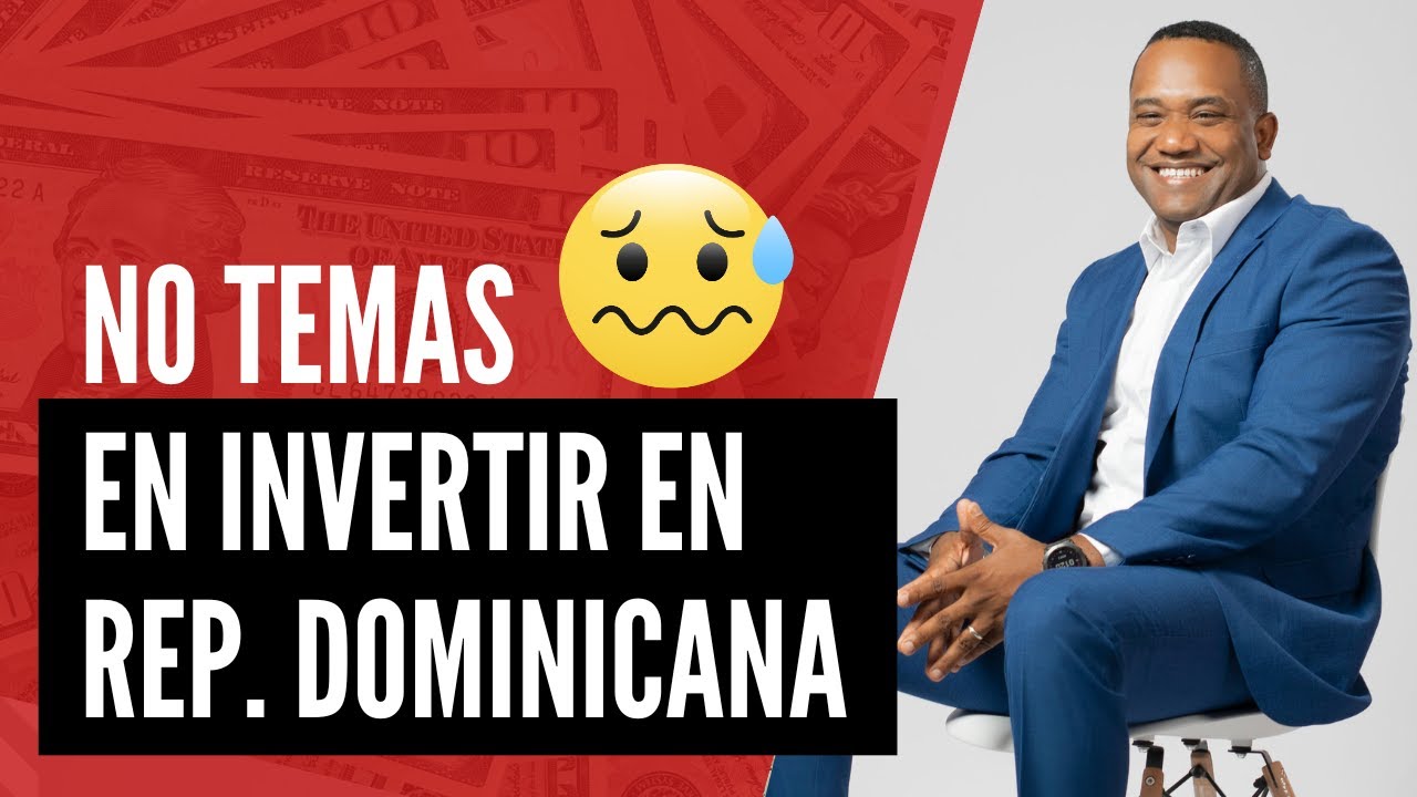 INVERTIR EN REPUBLICA DOMINICANA - YouTube