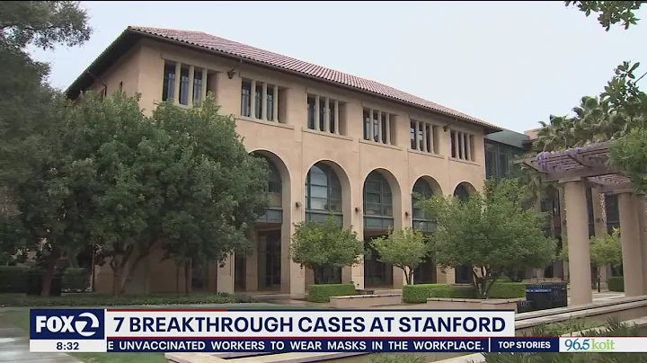 Stanford requiring vaccinations for fall as new breakthrough cases reported