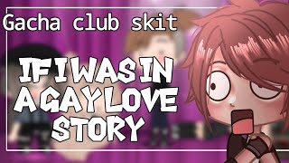 If I was in a gay love story // Gacha Club skit // S h i t p o s t - //