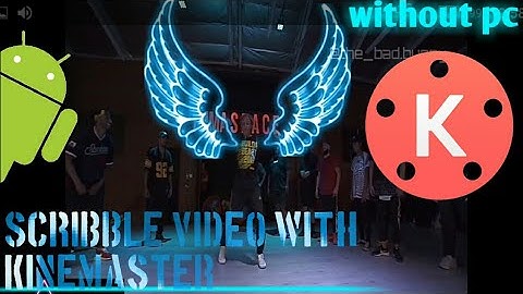 Scribble Video With Kinemaster On Android