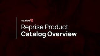 Reprise Product Catalog Overview