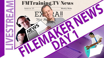 Updated News on the Latest FileMaker Release w/ Claris - Day 1 - Claris FileMaker Update News