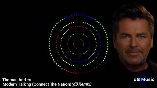Thomas Anders - Modern Talking (Connect The Nation) (dB Remix)