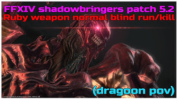 FFXIV shadowbringers patch 5.2 Ruby weapon normal blind run/kill dragoon pov