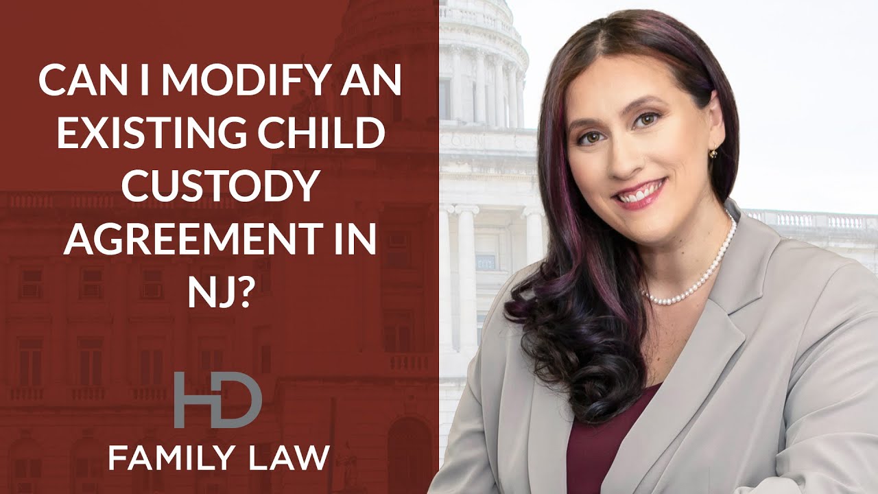 Can I modify an existing child custody agreement in NJ?