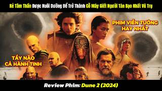[REVIEW PHIM] Đỉnh Lực Kiểu Sa Mạc: Dùng Sâu Khổng Lồ Đạp Nát Pháo Đài Của Hoàng Đế | Dune 2 (2024)