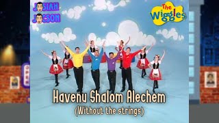 The Wiggles - Havenu Shalom Alechem (without the strings)