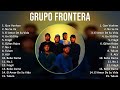 Grupo Frontera 2024 MIX Grandes Exitos - Que Vuelvas, No Se Va, El Amor De Su Vida, Un X100to