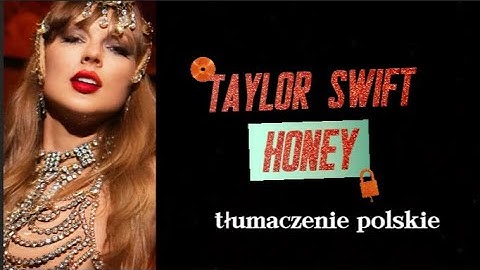 Taylor Swift - Honey TŁUMACZENIE PL
