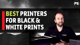 Which printer is best for Black and White printing?  Fotospeed | Paper for Fine Art & Photography