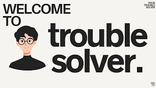 Welcome To Trouble Solver Your Tech Troubleshooting Hub
