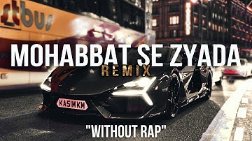 Thumbnail of Mohabbat Se Zyada (REMIX) "Without Rap" | Kasim G x Nazia Khan [Music Video]