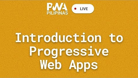 Introduction to Progressive Web Apps (March 2022)