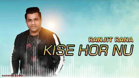Heart Touching - Kise Hor Nu - Ranjit Rana New Punjabi Best Sad Song 2020