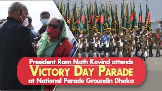 President Ram Nath Kovind attends Victory Day Parade at National Parade Ground in Dhaka