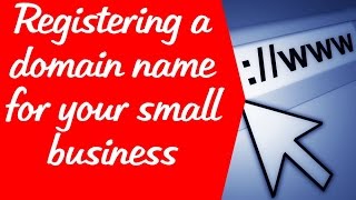 Registering a domain name for your small business