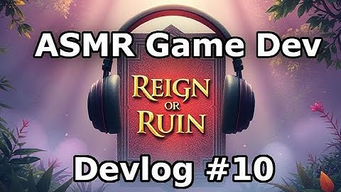 ASMR Game Dev | Reign or Ruin #10 | Implementing Sound & Music (No Talking)