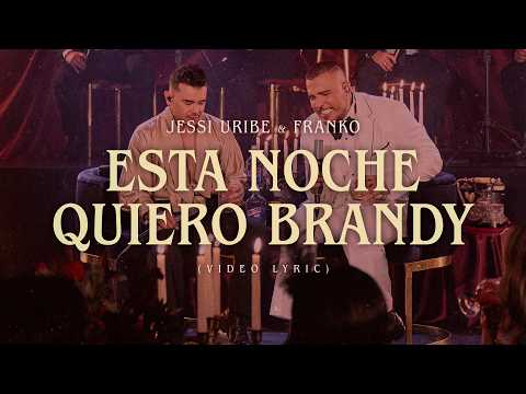 Esta Noche Quiero Brandy (Video Letra) - Jessi Uribe & Franko | Aquellos Clasicos