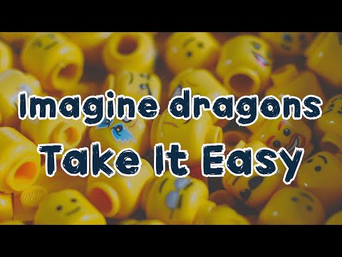 Imagine dragons - Take It Easy [가사 / 한글 번역 / 해석]