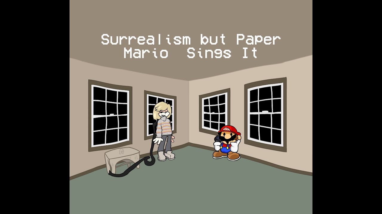 Surrealism but Paper Mario Sings It