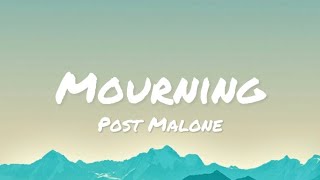 Post Malone - Mourning (lyrics)