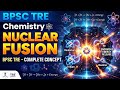BPSC BPSC TRE | Chemistry - nuclear fussion | BPSC Daily Live Classes