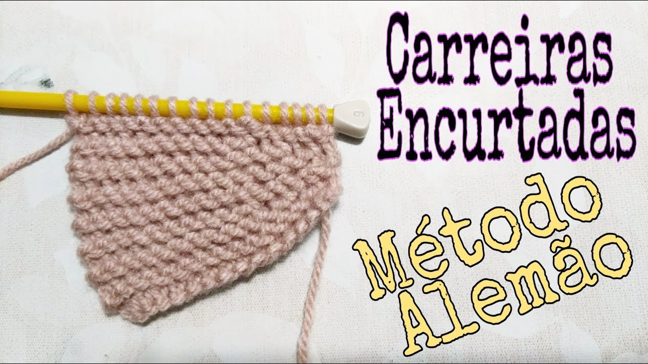 Carreiras Encurtadas no Tricô, método Alemão | Ana Alves