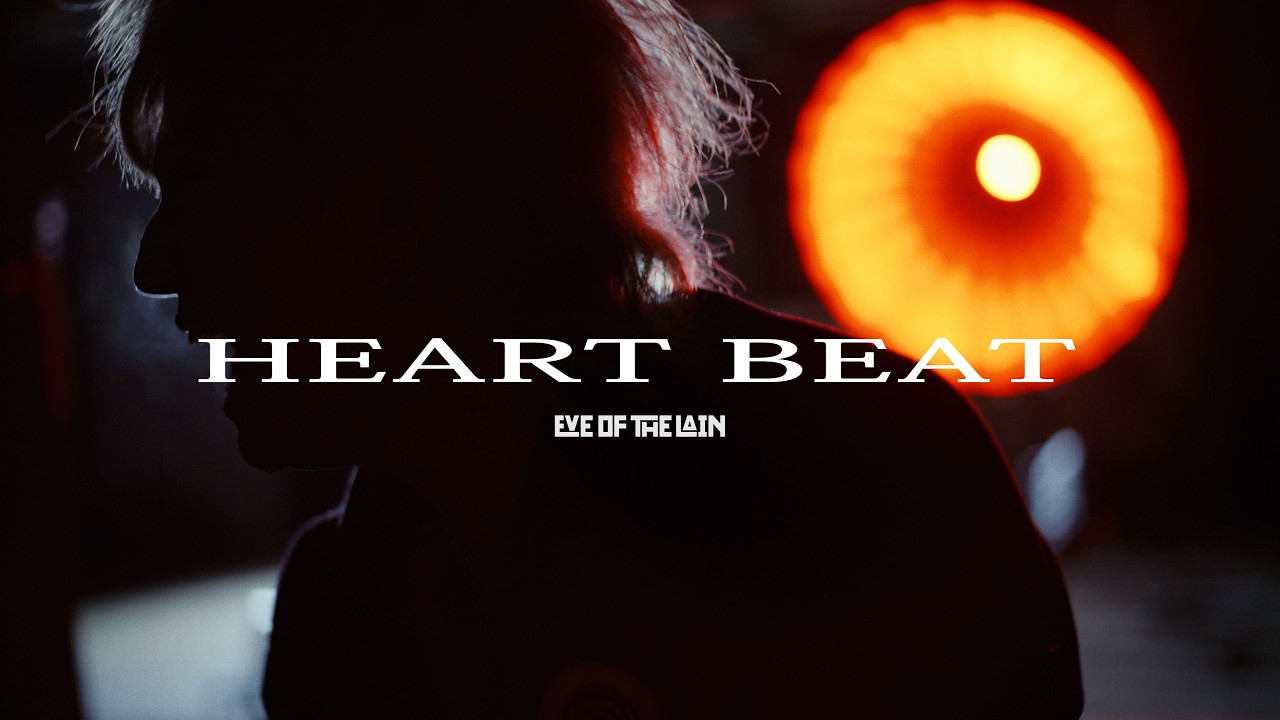 Watch EVE OF THE LAIN『HEART BEAT』Music Video on YouTube Watch EVE OF THE LAIN『HEART BEAT』Music Video on YouTube