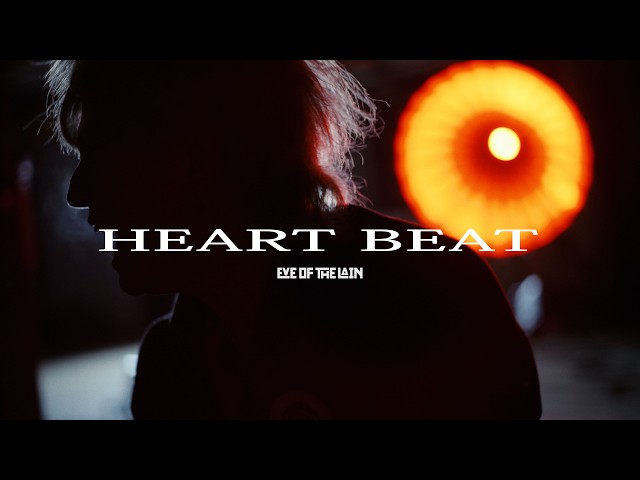 EVE OF THE LAIN『HEART BEAT』Music Video - YouTube