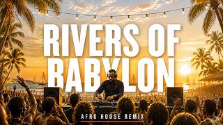 Rivers of Babylon. (Afro House Remix 2026)