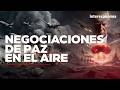🔴ÚLTIMA HORA | ¿Se aleja la paz?: Las conversaciones siguen en el aire