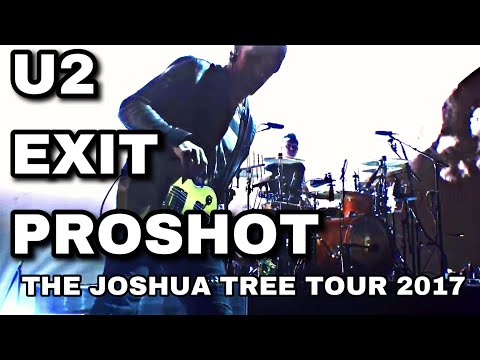 U2 - Exit - ProShot - The Joshua Tree Tour 2017