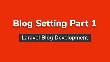 Application Setting Part 1 (Part 29) - Laravel Blog Development Bangla Tutorial