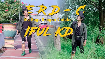 Iful KD feat Ichiw May Sheilla  -  ERD - C  ( Ela Ragu Dengan Cintaku ) Official Musik Video