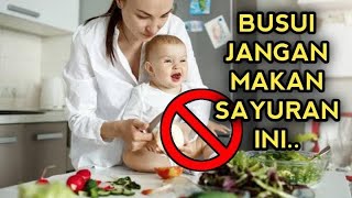 Jangan Makan Sayuran Ini Jika Bunda Menyusui