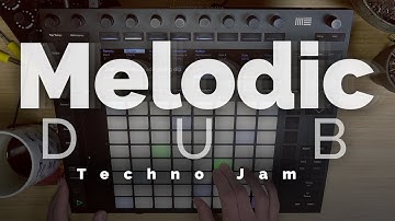 Melodic Dub Techno // An Ableton Live and Push jam